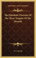 The Qabalistic Doctrine Of The Three Temples Of The Messiah