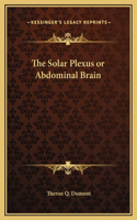The Solar Plexus or Abdominal Brain: (English)