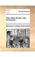 Mein lieber Bruder oder Schwester!