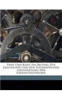 Fries Und Kant, Ein Beitrag Zur Geschichte Und Zur Systematischen Grundlegung Der Erkenntnistheorie