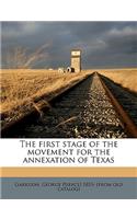 First Stage of the Movement for the Annexation of Texas
