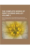 The Complete Works of Percy Bysshe Shelley Volume 5: (English)