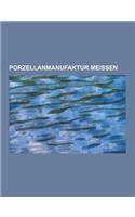 Porzellanmanufaktur Meissen: August II., Porzellangeld, Richard Riemerschmid, Ehrenfried Walther Von Tschirnhaus, Meissener Porzellan, Georg Friedr(German)