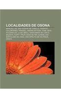 Localidades de Osona: Manlleu, Vic, San Vicente de Torello, Tavertet, Calldetenes, Taradell, Masias de Roda, Tona, Seva, Folgarolas, Llusa