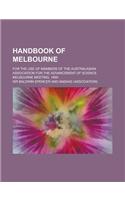 Handbook of Melbourne; For the Use of Mambers of the Australasian Association for the Advancement of Science. Melbourne Meeting, 1890: (English)