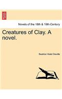 Creatures of Clay. a Novel.: (English)
