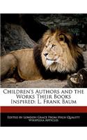 Children's Authors and the Works Their Books Inspired: L. Frank Baum