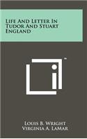 Life And Letter In Tudor And Stuart England