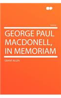 George Paul Macdonell, in Memoriam