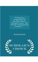 Preliminary Programme of Physical Culture, Olympic Games, and World's Championship Contests ...... - Scholar's Choice Edition