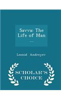 Savva: The Life of Man ... - Scholar's Choice Edition