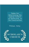 Tables for Determining the Cubical Content of Earthwork, in the Construction - Scholar's Choice Edition