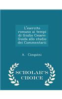 L'Esercito Romano AI Tempi Di Giulio Cesare