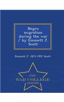 Negro Migration During the War / By Emmett J. Scott - War College Series