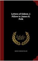 Letters of Gideon J. Pillow to James K. Polk