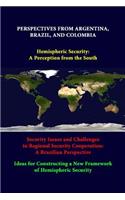 Perspectives From Argentina, Brazil, And Colombia -Hemispheric Security