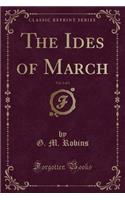 The Ides of March, Vol. 1 of 3 (Classic Reprint)