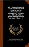 Tattva-chintamani by Gangesa Upadhyaya; With Extracts From the Commentaries of Mathuranatha Tarkavagisa and of Jayadeva Misra. Edited by Kamakhyanath Tarkavagisa Volume 3 pt. 4