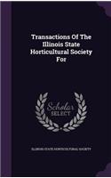 Transactions of the Illinois State Horticultural Society for