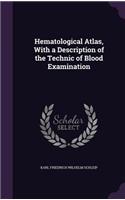 Hematological Atlas, With a Description of the Technic of Blood Examination: (English)