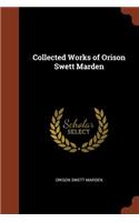 Collected Works of Orison Swett Marden