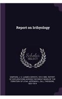 Report on Icthyology