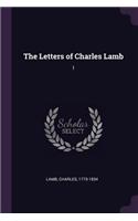 The Letters of Charles Lamb: 1