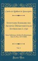 Inventaire-Sommaire Des Archives DÃ©partementales AntÃ©rieures Ã? 1790, Vol. 3: Seine-InfÃ©rieure; Archive EcclÃ©siastiques, SÃ©rie G (Nos. 3173-4820) (Classic Reprint)