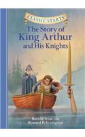 Classic Starts: The Story of King Arthur & His Knights