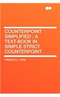 Counterpoint Simplified: A Text-Book in Simple Strict Counterpoint