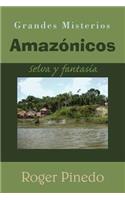 Grandes Misterios Amazónicos