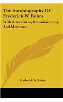 The Autobiography Of Frederick W. Rohrs