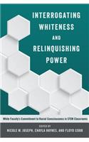 Interrogating Whiteness and Relinquishing Power