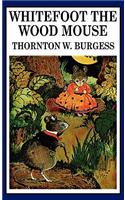 Whitefoot the Wood Mouse: (English)