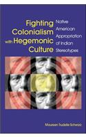 Fighting Colonialism with Hegemonic Culture