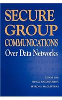 Secure Group Communications Over Data Networks