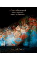 A Photographer's Journal; Language of the Heart and Eye, Volume 4
