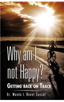 Why Am I Not Happy?: Getting Back on Track(English)