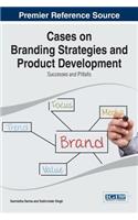 Cases on Branding Strategies and Product Development