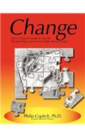 Change: How to bring real change to your life: The psychology and secrets of highly effective people(English)