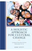 A Holistic Approach For Cultural Change