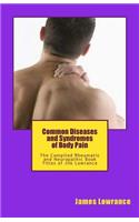 Common Diseases and Syndromes of Body Pain