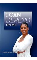 I Can Depend on Me