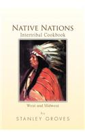 Native Nations Intertribal Cookbook: West and Midwest