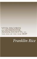 VITAL RECORDS of LEOMINSTER, MASSACHUSETTS, to the end of the year 1849