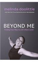 Beyond Me: Finding Your Way to Life's Next Level