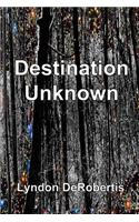 Destination Unknown