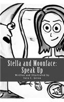 Stella and Moonface: Speak Up