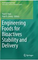 Engineering Foods for Bioactives Stability and Delivery
