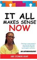 It All Makes Sense Now: (English)